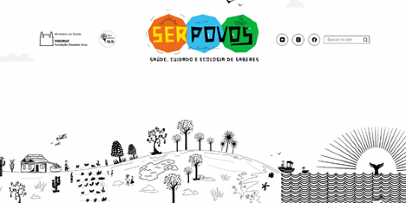 Site SERPOVOS – Saúde Cuidado e Ecologia de Saberes é lançado para cadastrar experiências inovadoras em saúde das populações do campo, floresta e das águas do Ceará