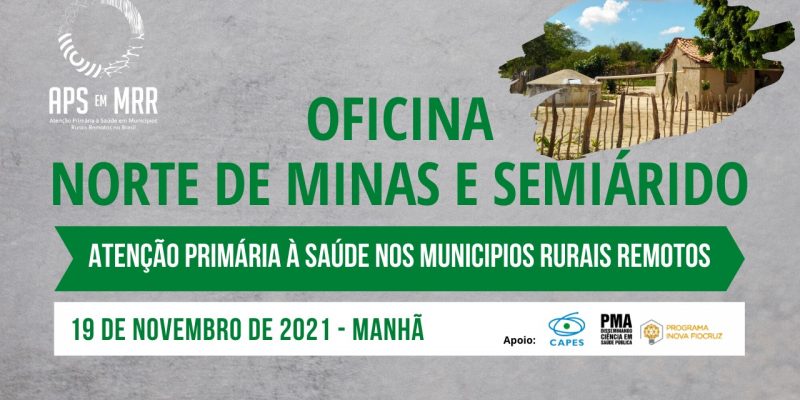 O grupo Atenção Primária à Saúde em Municípios Rurais Remotos, realizará a Oficina Norte de  Minas e Semiárido no dia 19 de novembro de 2021