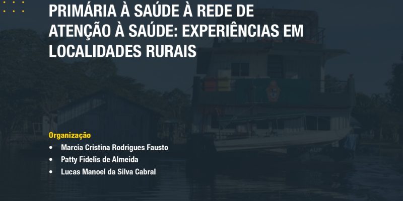 Relatório Documenta Discussões e Estratégias para a APS em Cenários de Ruralidade