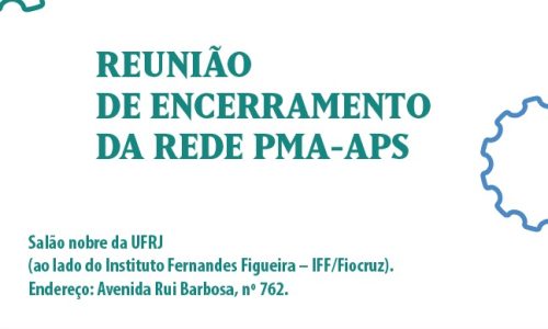Grupo APS em MRR participa da Reunião de Encerramento da Rede PMA-APS, no Rio de Janeiro