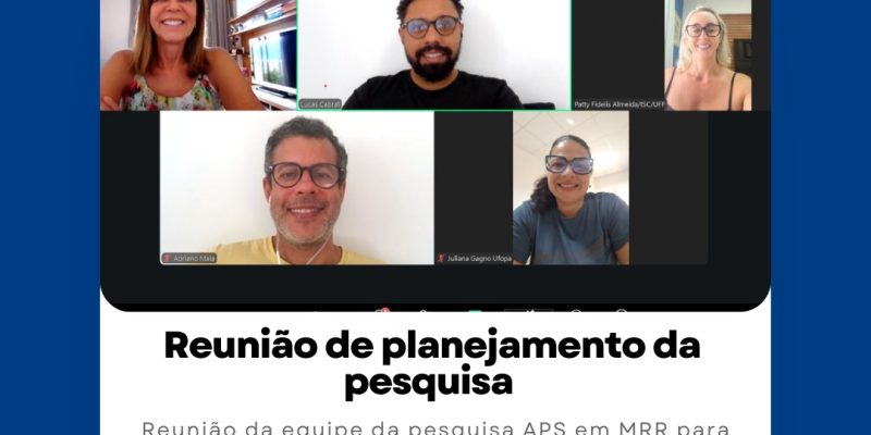 Planejamento da pesquisa APS em MRR avança com definição das próximas etapas